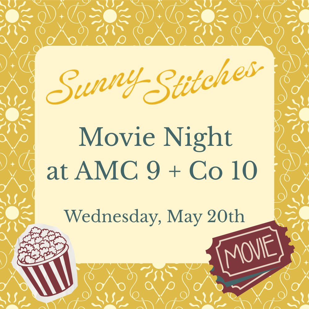 Sunny Stitches Movie Night at AMC 9 + CO 10
